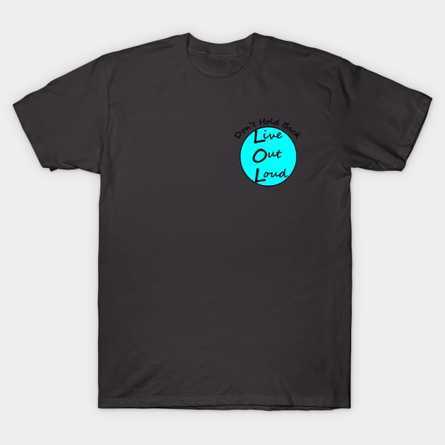 Live out Loud Teal T-Shirt by Lily Out Loud